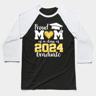 Senior 2024 Proud Mom Of A Class Of 2024 Graduate Mother Baseball T-Shirt